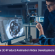What is the 3D Product Animation Video Development Process