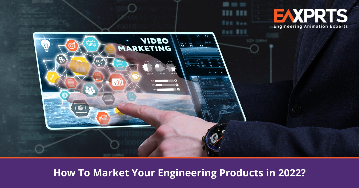 How To Market Your Engineering Products in 2022