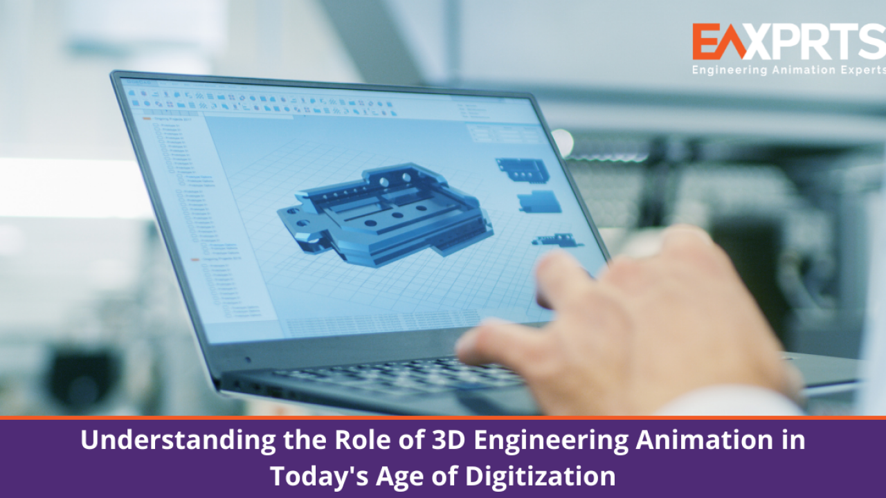 Understanding the Role of 3D Engineering Animation in Today's Age of Digitization - EAXPRTS Understanding the Role of 3D Engineering Animation in Today's Age of Digitization - EAXPRTS