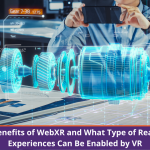 8 Benefits of WebXR and What Type of Real-World Experiences Can Be Enabled by VR