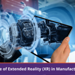 What is The Role of Extended Reality (XR) in Manufacturing Business?