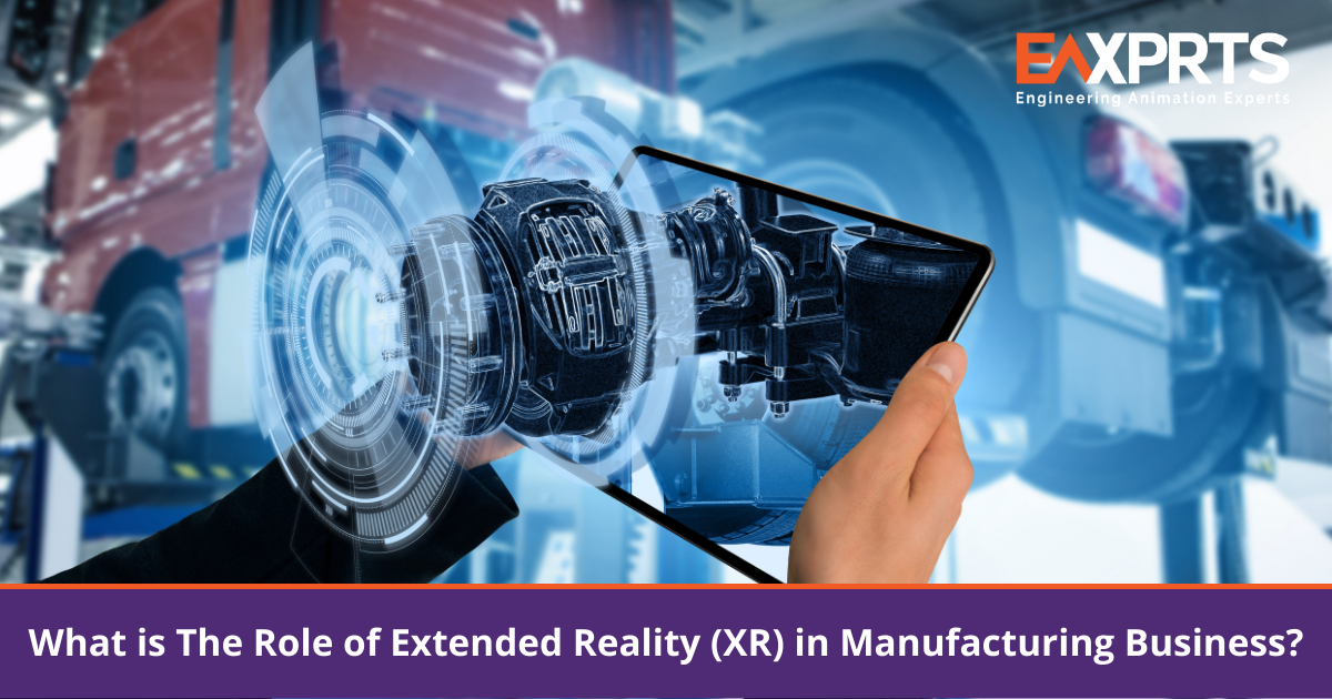 What is The Role of Extended Reality XR in Manufacturing Business